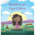 Mindfulness for Vegan Children - Hardcover