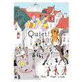 Quiet! - Hardcover