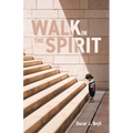 Walk in the Spirit - Paperback