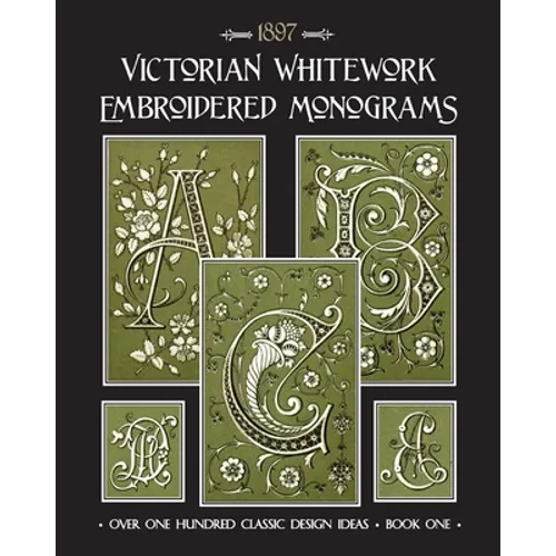 Victorian Whitework Embroidered Monograms: Book 1 - Paperback