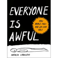 Everyone Is Awful: How People Fail--And So Can You! - Paperback