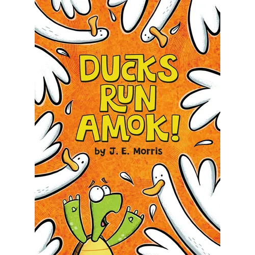 Ducks Run Amok! - Hardcover