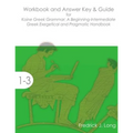 Workbook and Answer Key & Guide for Koine Greek Grammar: A Beginning-Intermediate Exegetical and Pragmatic Handbook - Paperback