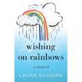 Wishing on Rainbows: A Memoir - Paperback