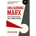Unlearning Marx: Why the Soviet Failure Was a Triumph for Marx - Paperback
