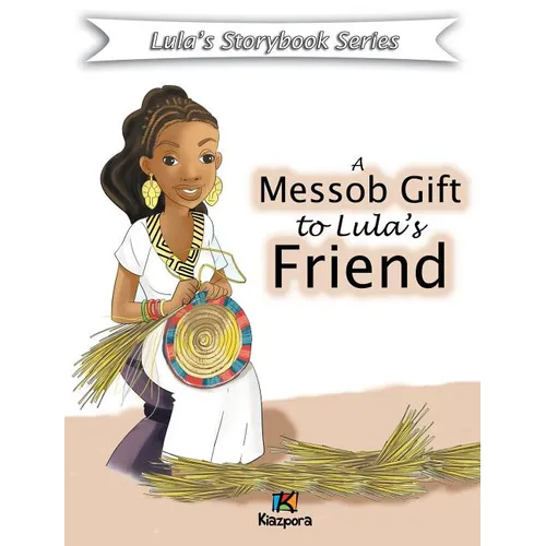 A Messob Gift to Lula's Friend - Children Book - Hardcover