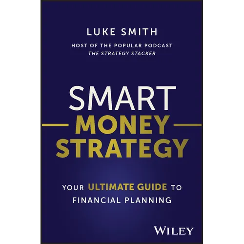 Smart Money Strategy: Your Ultimate Guide to Financial Planning - Paperback