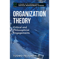 Organization Theory: Critical and Philosophical Engagements - Paperback