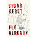 Fly Already: Stories - Paperback