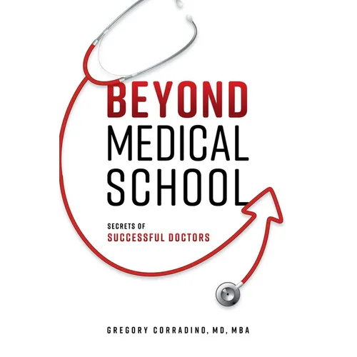 Beyond Medical School: Secrets of Successful Doctors - Paperback