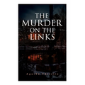 The Murder on the Links: Detective Mystery Classic - Paperback