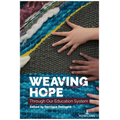 Weaving Hope Through Our Education System - Paperback