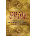 Grail Alchemy: Initiation in the Celtic Mystery Tradition - Paperback