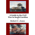 A Guide to the Civil War in South Carolina