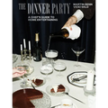 The Dinner Party: A Chef's Guide to Home Entertaining - Hardcover