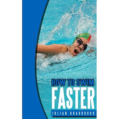 How To Swim Faster: Run Cycle Swim - Paperback