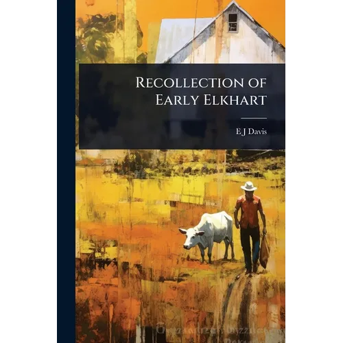 Recollection of Early Elkhart