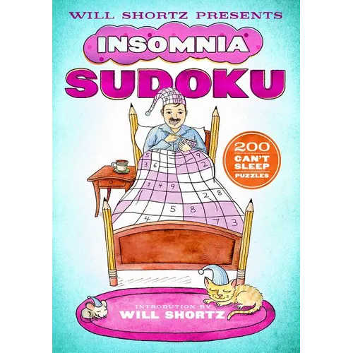 Will Shortz Presents Insomnia Sudoku: 200 Can't Sleep Puzzles - Paperback