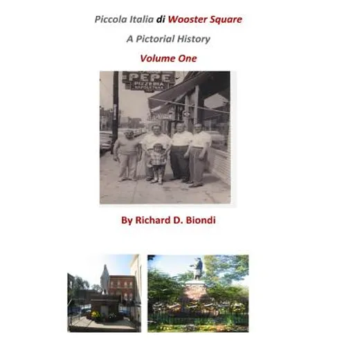 Piccola Italia Di Wooster Square: A Pictorial History
