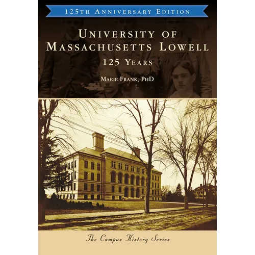 University of Massachusetts Lowell: 125 Years - Paperback