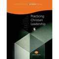 Practicing Christian Leadership, Student Workbook: Capstone Module 11, English - Paperback