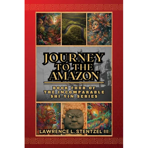 Journey to the Amazon: Book Four of The Incomparable Shi-yin Series - Paperback