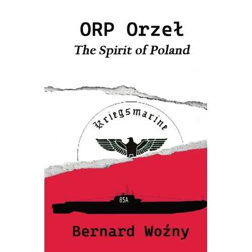 ORP Orzel: The Spirit of Poland