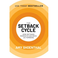 The Setback Cycle: How Defining Moments Can Move Us Forward - Hardcover
