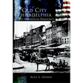 Old City Philadelphia: Cradle of America