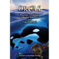 ORCAS - Beautiful, Intelligent, Talkative, Ferocious, Fascinating - Hardcover