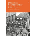 Inventing Unemployment: Regulating Joblessness in Twentieth-Century Australia
