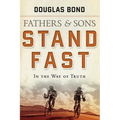 Stand Fast in the Way of Truth: Fathers and Sons Volume 1 - Paperback