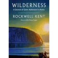 Wilderness: A Journal of Quiet Adventure in Alaska--Including Extensive Hitherto Unpublished Passages from the Original Journal - Paperback