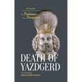 Death of Yazdgerd - Paperback