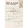In Sight of America: Photography and the Development of U.S. Immigration Policy Volume 28