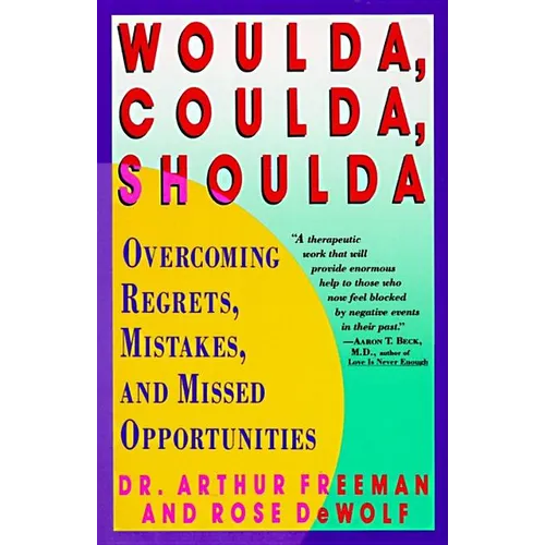 Woulda, Coulda, Shoulda: Overcoming Regrets, Mistakes, and Missed Opportunities - Paperback