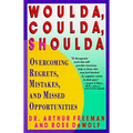 Woulda, Coulda, Shoulda: Overcoming Regrets, Mistakes, and Missed Opportunities - Paperback