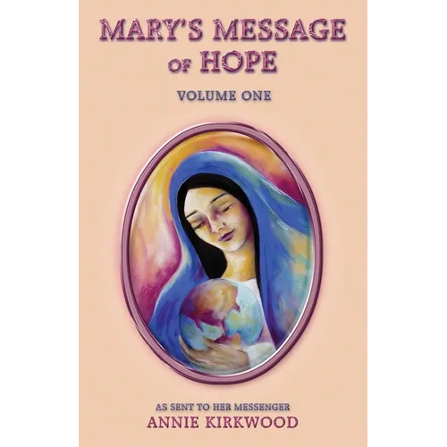 Mary's Message of Hope: Volume 1 - Paperback