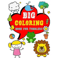 Big Coloring Book for Toddlers: Enjoy Jumbo Animals, Things Coloring Book for Toddlers, Kids, Boys, Girls Ages 2-4 Preschool and Kindergarten - Paperback