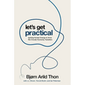 Let's Get Practical: Igniting Human Energy to Drive the Circular Economy Transition - Paperback