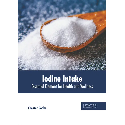 Iodine Intake: Essential Element for Health and Wellness - Hardcover