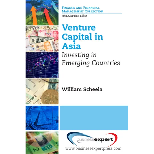 Venture Capital in Asia: Investing in Emerging Countries - Paperback