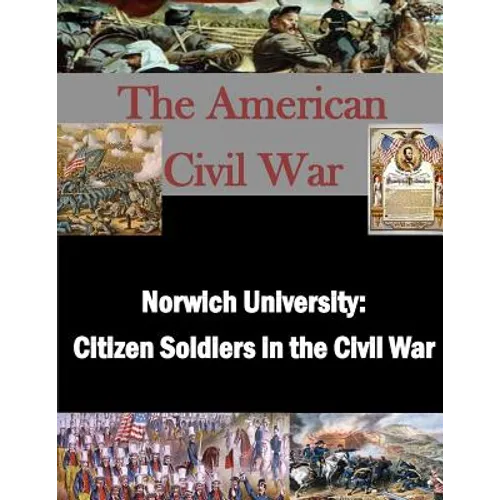 Norwich University: Citizen Soldiers in the Civil War