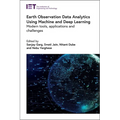 Earth Observation Data Analytics Using Machine and Deep Learning: Modern Tools, Applications and Challenges - Hardcover