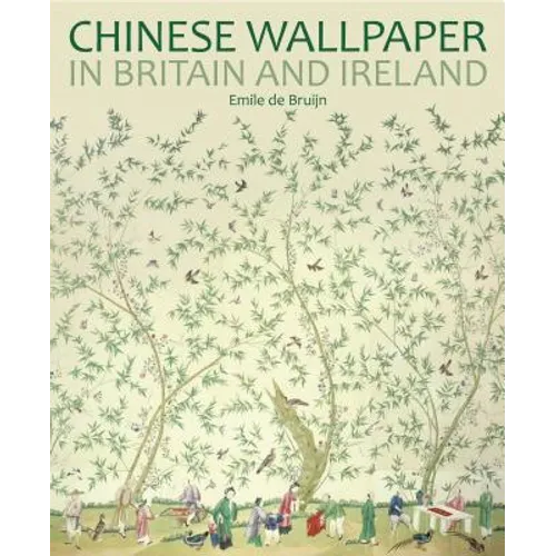 Chinese Wallpaper in Britain and Ireland - Paperback