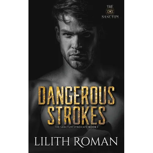Dangerous Strokes: a Dark Mafia Romance - Paperback