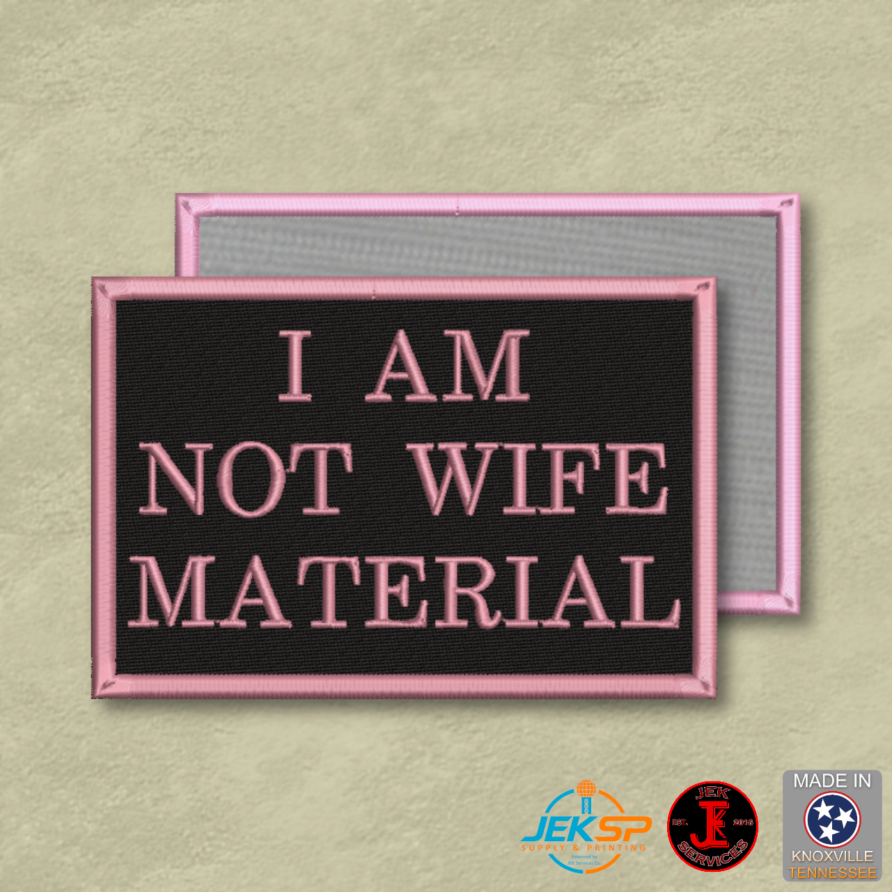 I Am Not Wife Material Funny Morale Patch | Made in USA | VELCRO® Brand Hook Backing