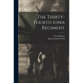 The Thirty-fourth Iowa Regiment