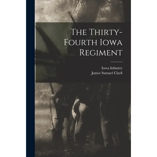 The Thirty-fourth Iowa Regiment
