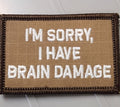 ASOS - I'm Sorry, I Have Brain Damage - 2x3 Patch - Coyote w/White